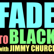 Logo Fade to Black with Jimmy Church